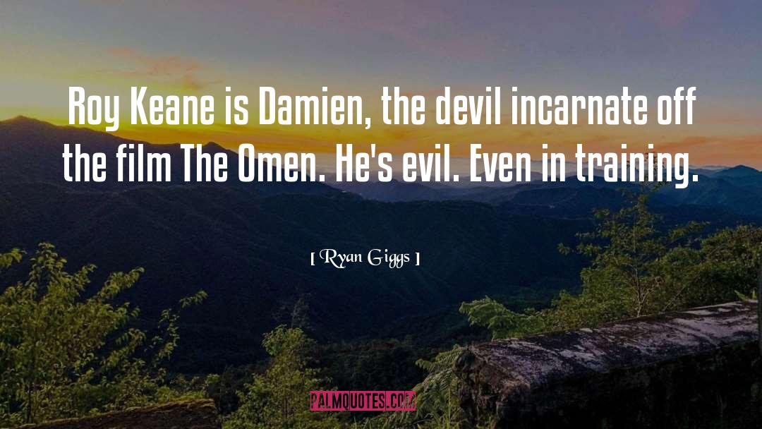 Ryan Giggs Quotes: Roy Keane is Damien, the