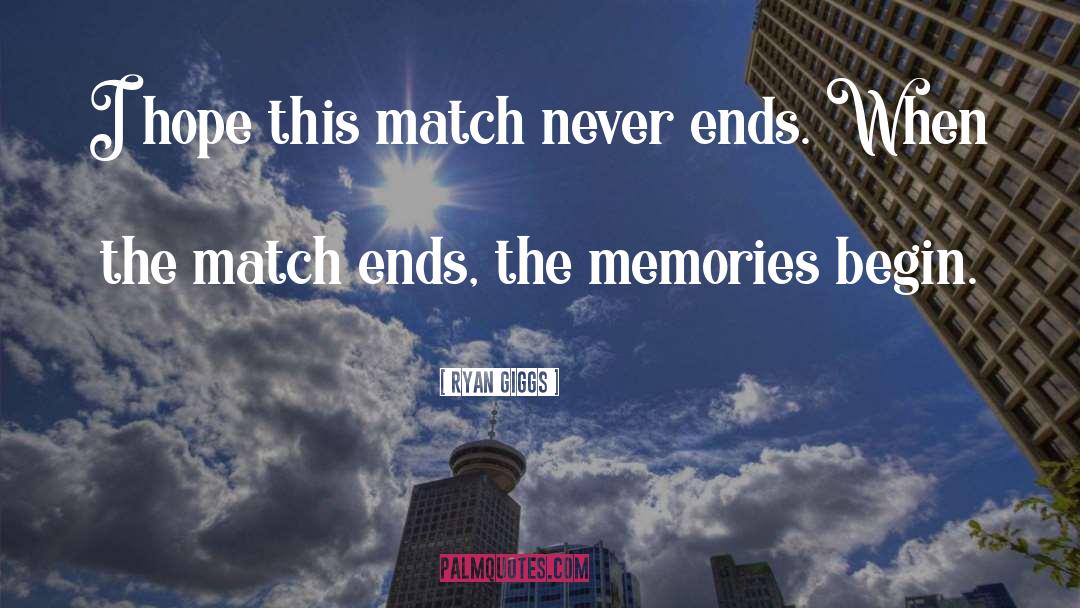 Ryan Giggs Quotes: I hope this match never