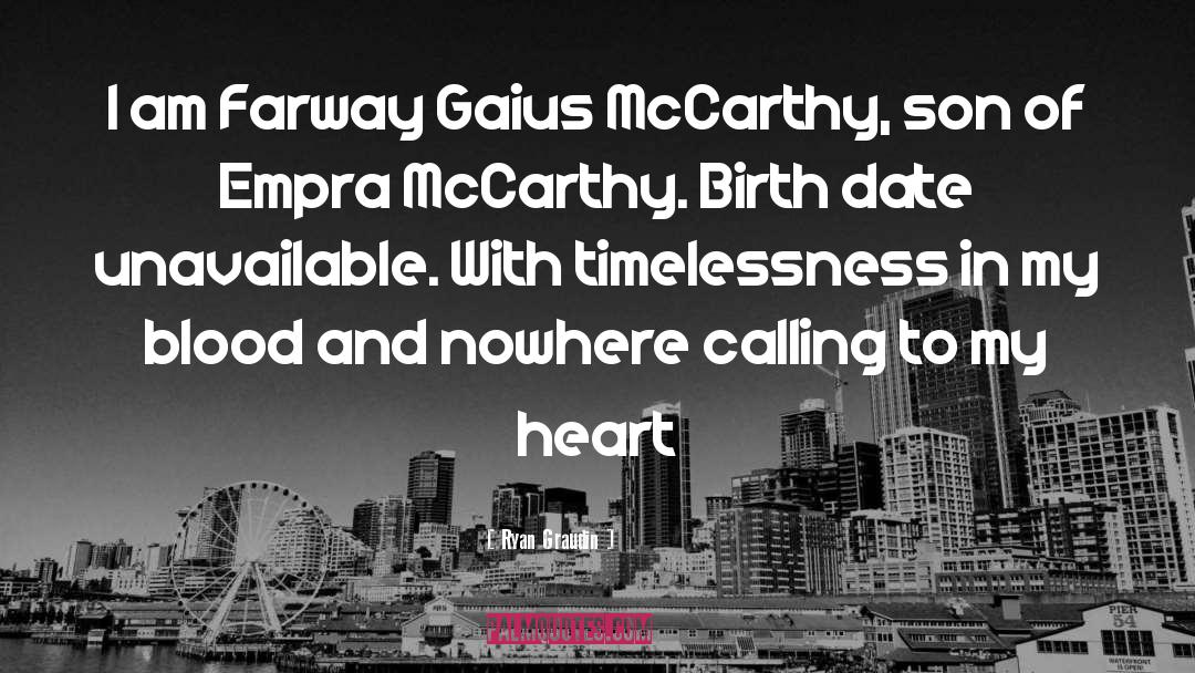 Ryan Graudin Quotes: I am Farway Gaius McCarthy,