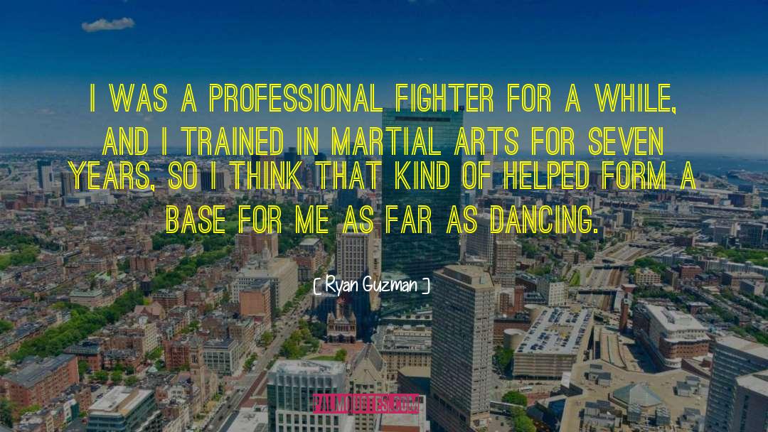 Ryan Guzman Quotes: I was a professional fighter