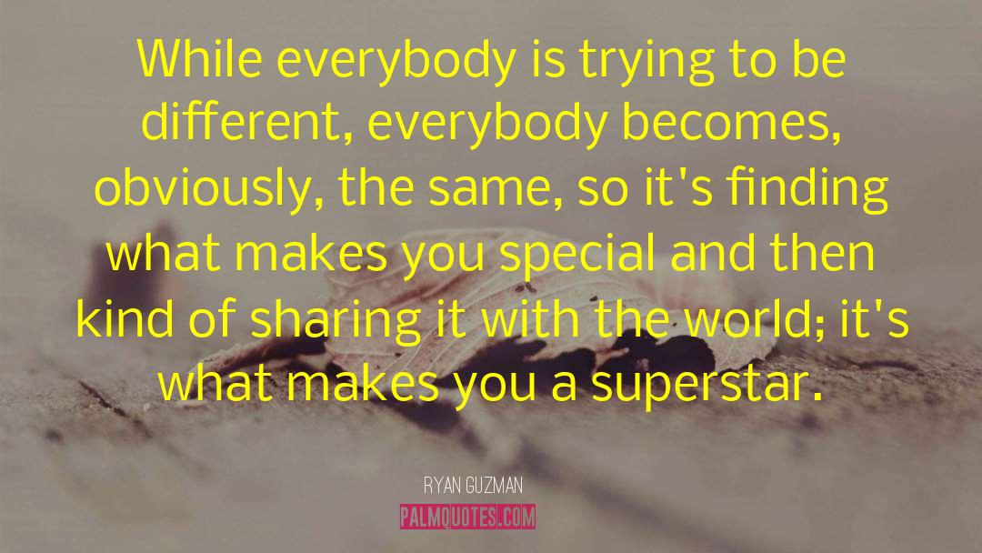 Ryan Guzman Quotes: While everybody is trying to