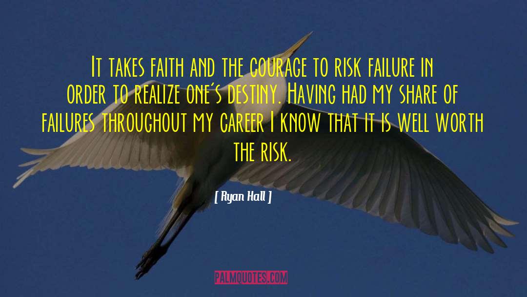 Ryan Hall Quotes: It takes faith and the