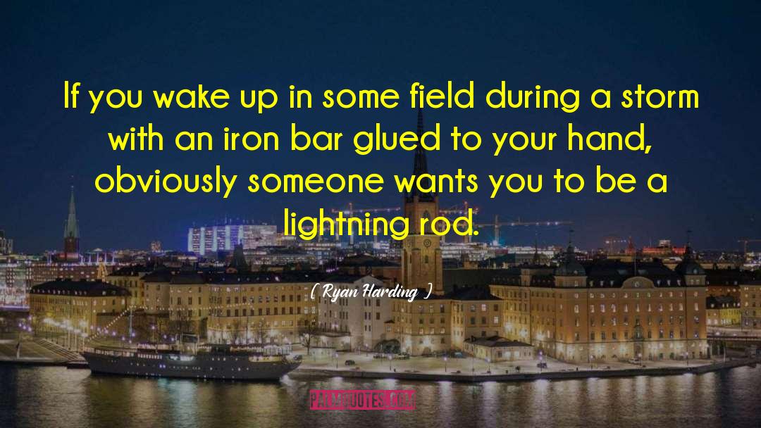 Ryan Harding Quotes: If you wake up in