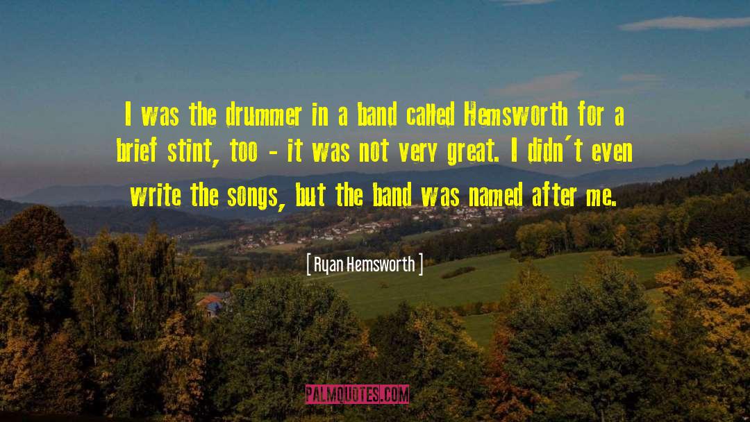 Ryan Hemsworth Quotes: I was the drummer in