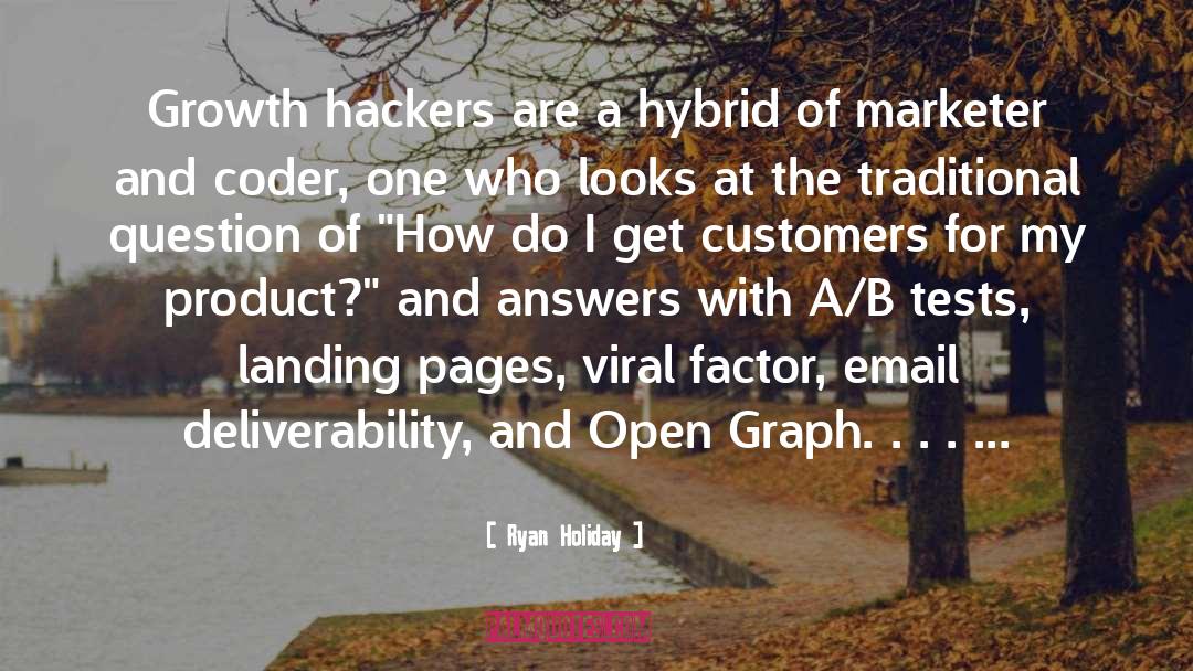 Ryan Holiday Quotes: Growth hackers are a hybrid