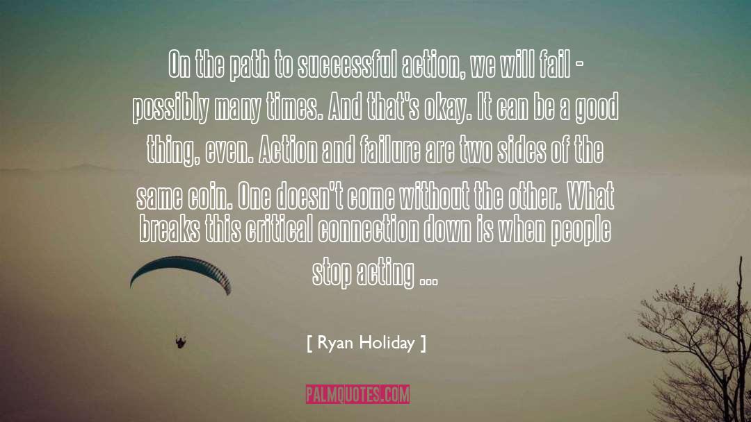 Ryan Holiday Quotes: On the path to successful