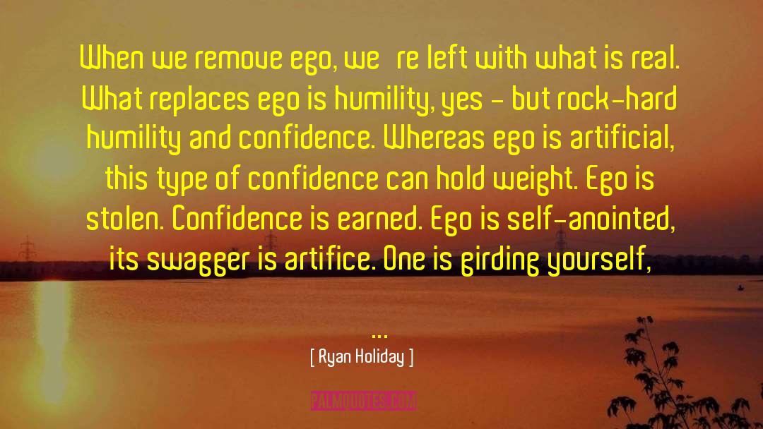 Ryan Holiday Quotes: When we remove ego, we're
