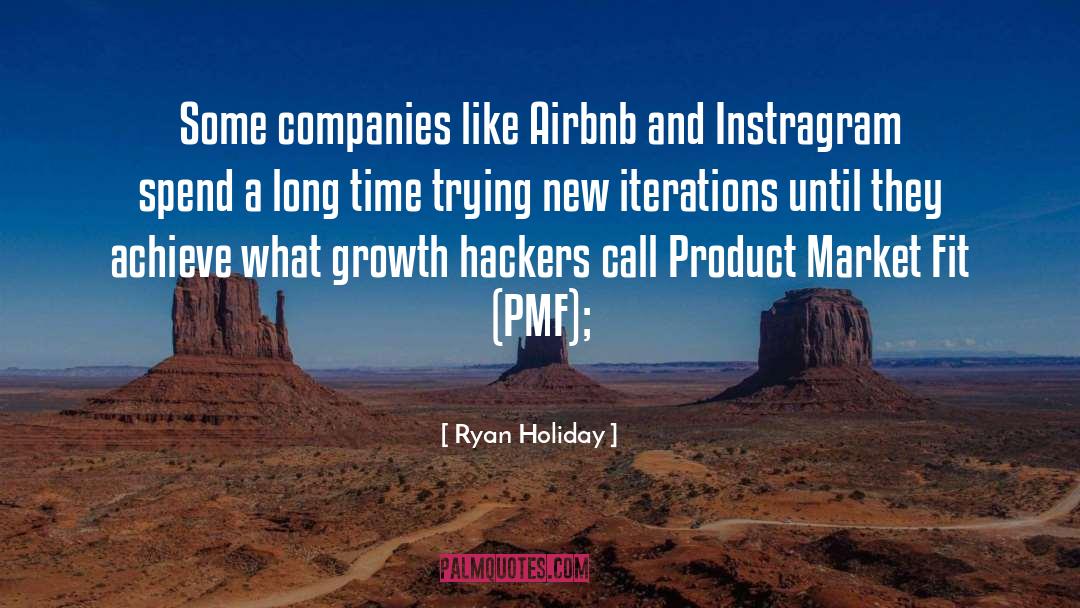 Ryan Holiday Quotes: Some companies like Airbnb and