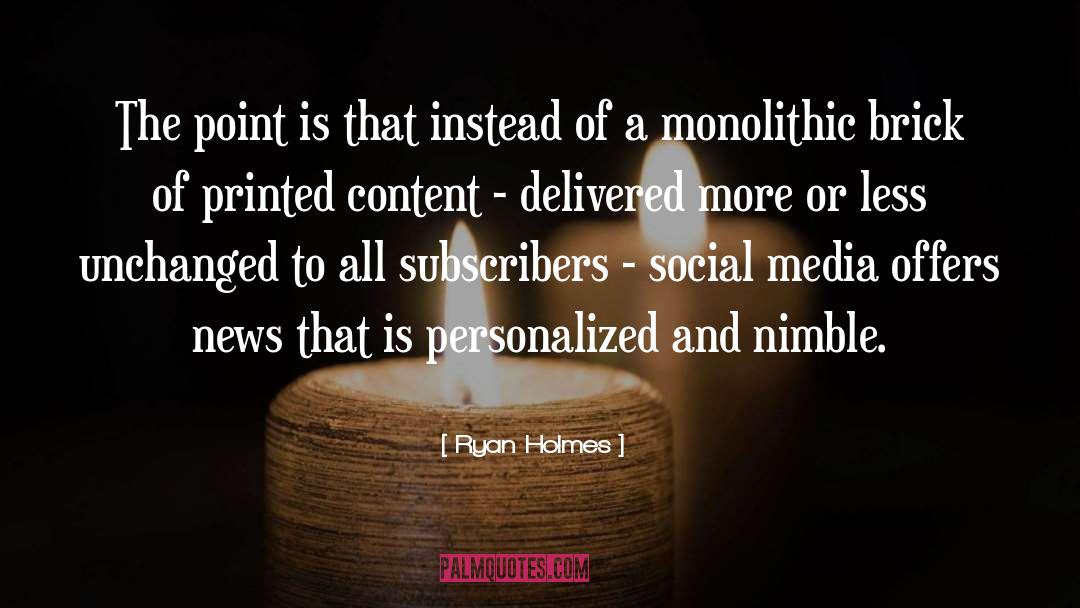 Ryan Holmes Quotes: The point is that instead