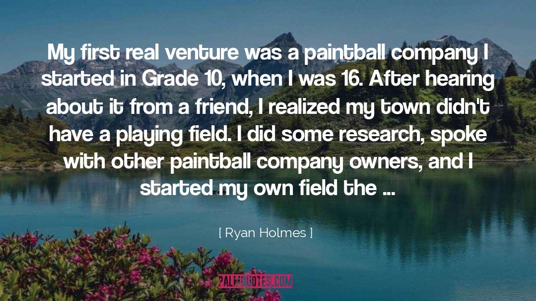 Ryan Holmes Quotes: My first real venture was