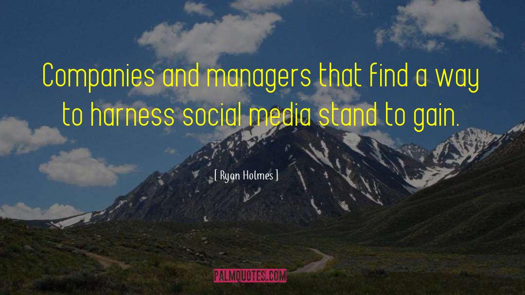 Ryan Holmes Quotes: Companies and managers that find