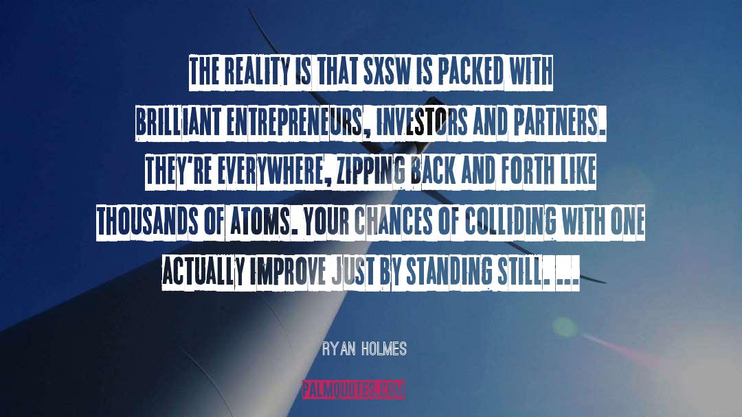Ryan Holmes Quotes: The reality is that SXSW
