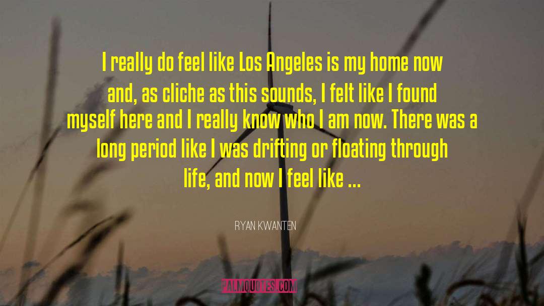 Ryan Kwanten Quotes: I really do feel like