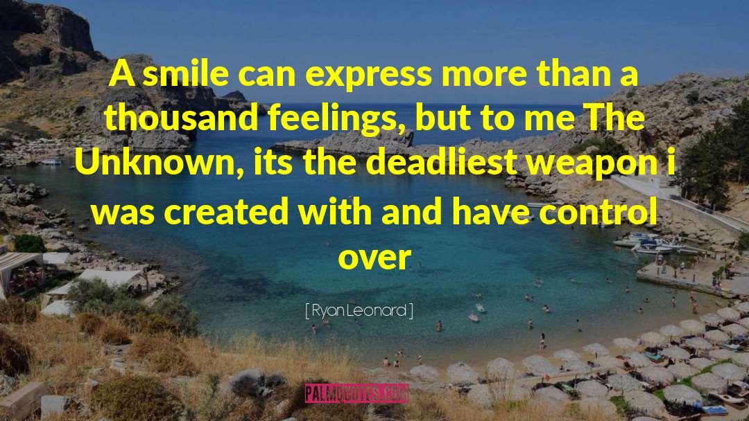 Ryan Leonard Quotes: A smile can express more