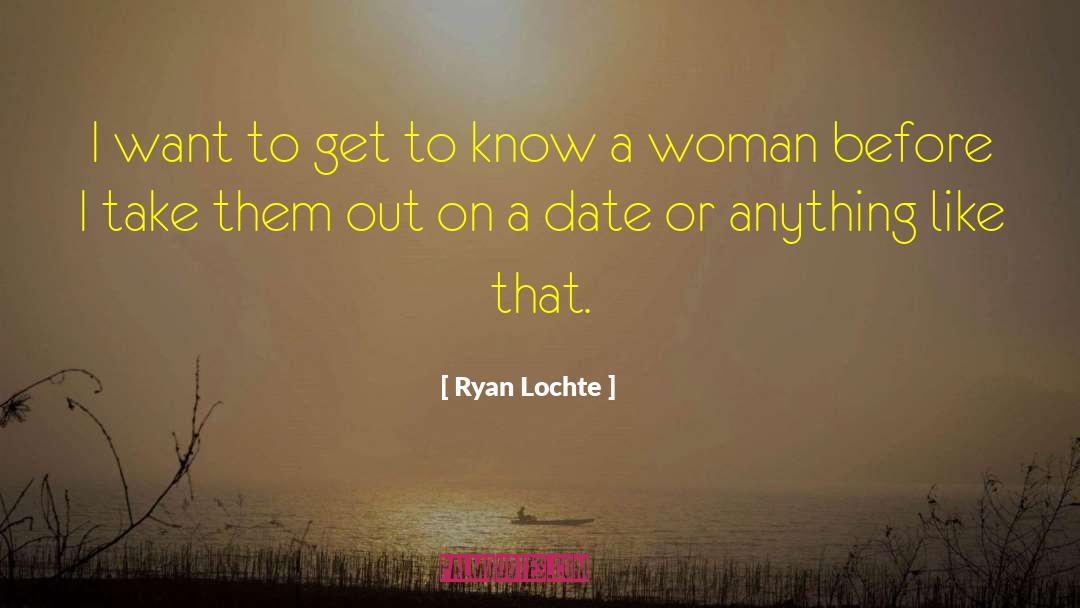 Ryan Lochte Quotes: I want to get to