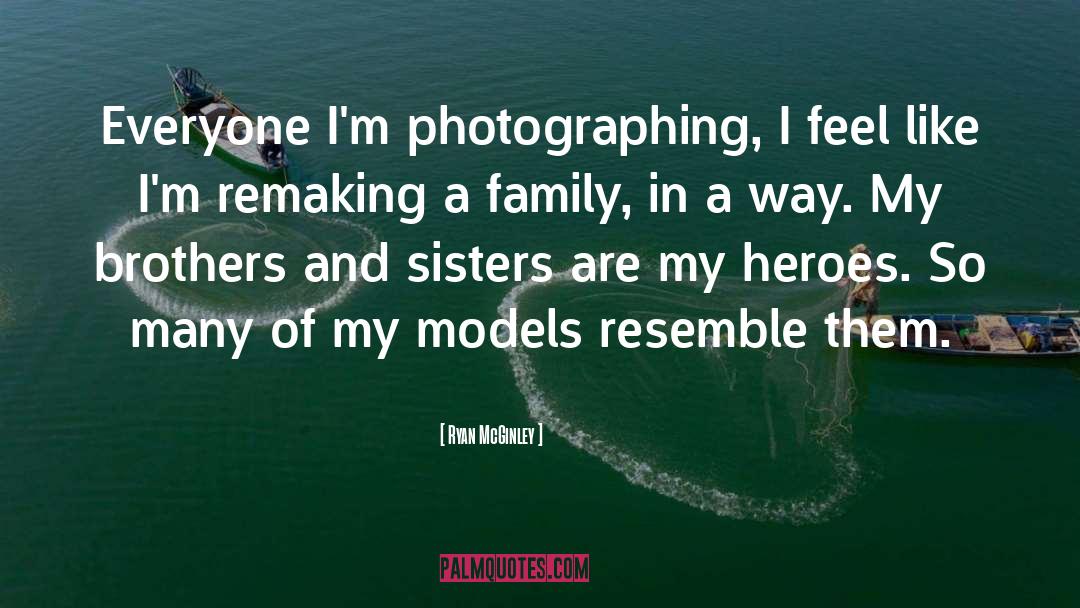 Ryan McGinley Quotes: Everyone I'm photographing, I feel