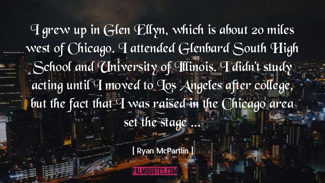 Ryan McPartlin Quotes: I grew up in Glen