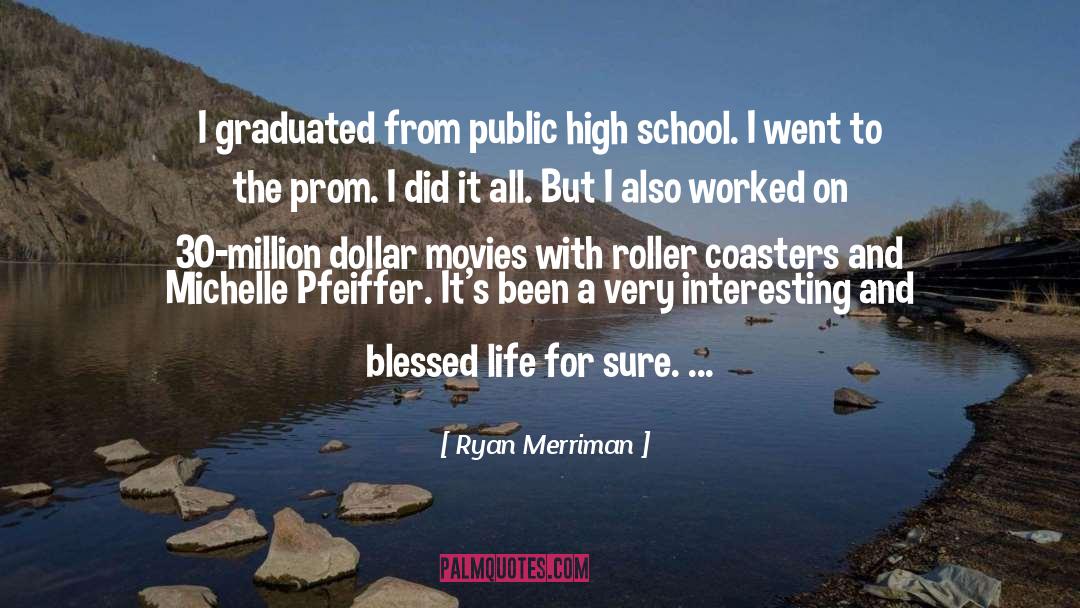 Ryan Merriman Quotes: I graduated from public high