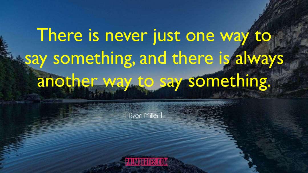 Ryan Miller Quotes: There is never just one