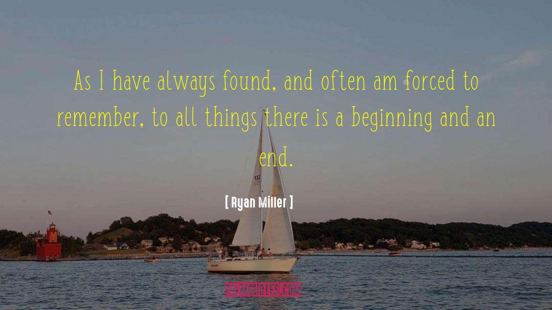 Ryan Miller Quotes: As I have always found,