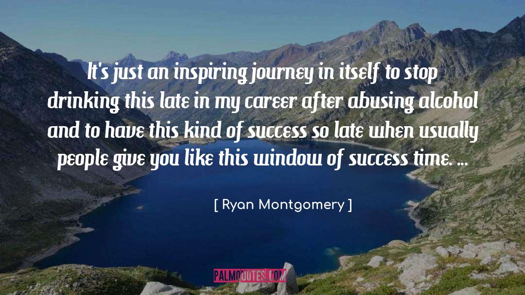 Ryan Montgomery Quotes: It's just an inspiring journey