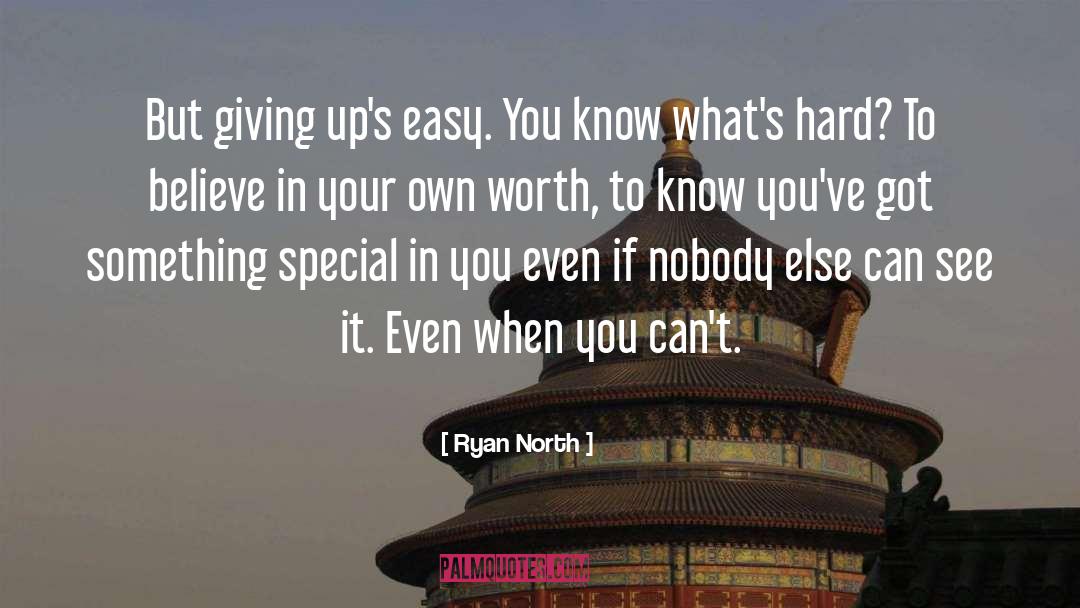 Ryan North Quotes: But giving up's easy. You