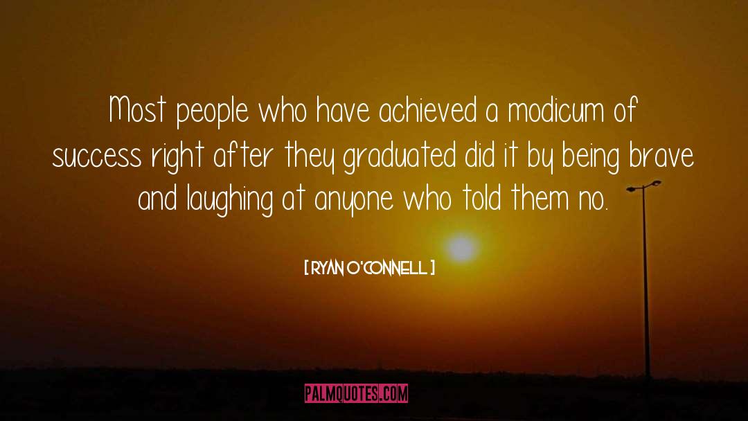 Ryan O'Connell Quotes: Most people who have achieved