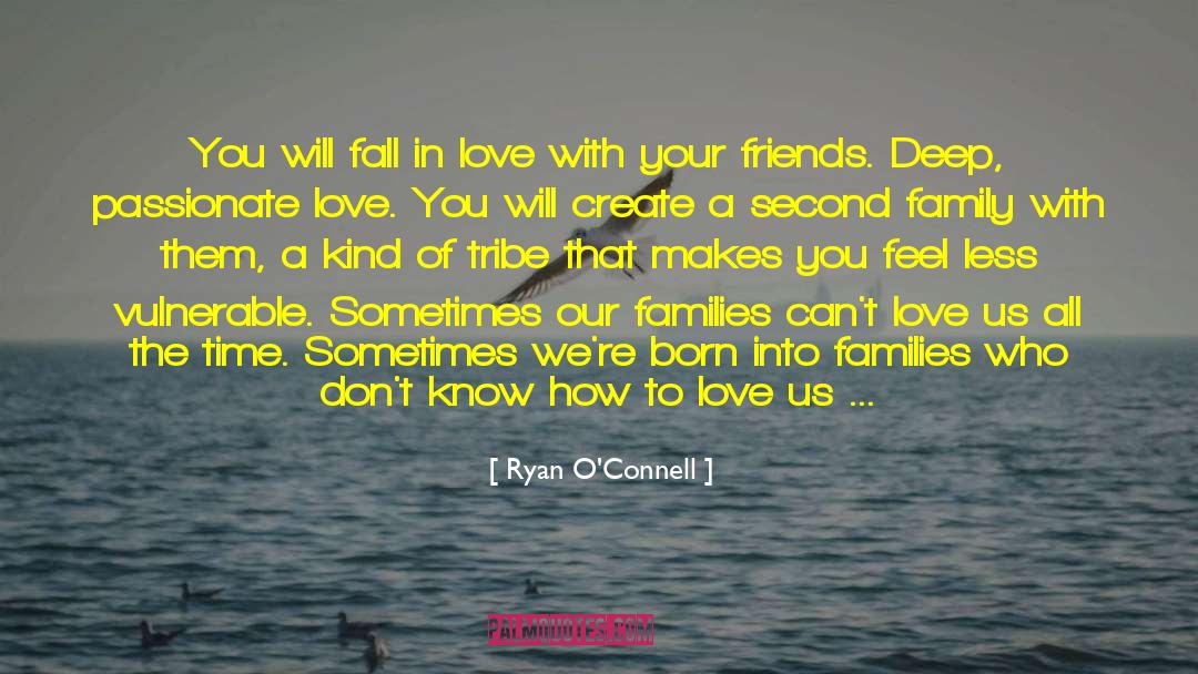 Ryan O'Connell Quotes: You will fall in love