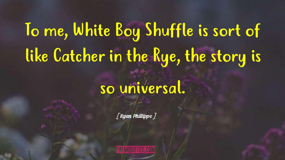 Ryan Phillippe Quotes: To me, White Boy Shuffle