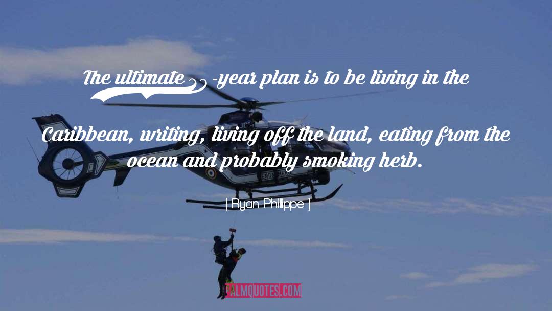 Ryan Phillippe Quotes: The ultimate 20-year plan is