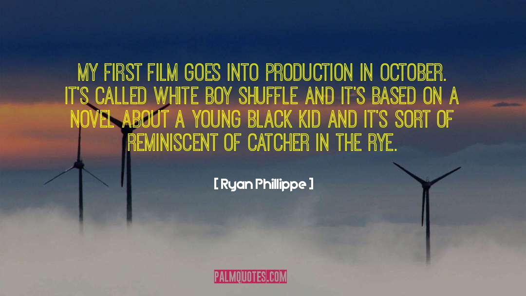 Ryan Phillippe Quotes: My first film goes into