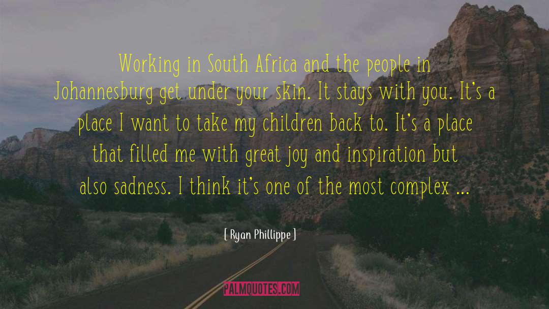 Ryan Phillippe Quotes: Working in South Africa and