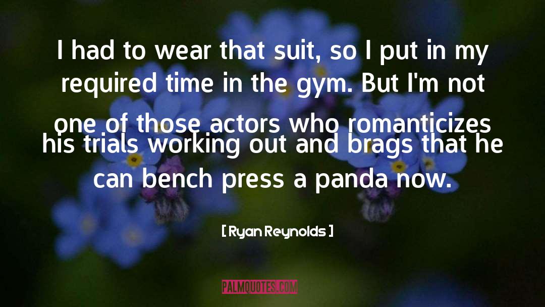 Ryan Reynolds Quotes: I had to wear that