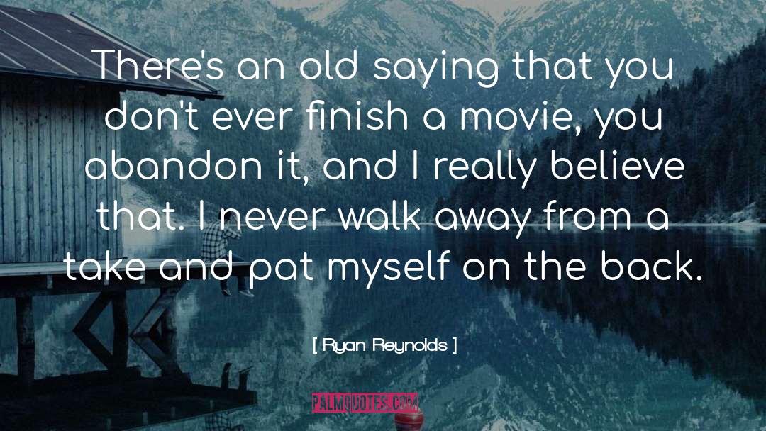 Ryan Reynolds Quotes: There's an old saying that