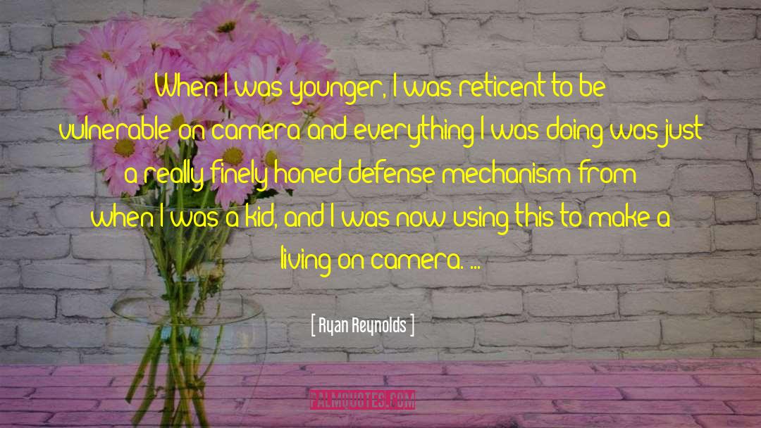 Ryan Reynolds Quotes: When I was younger, I