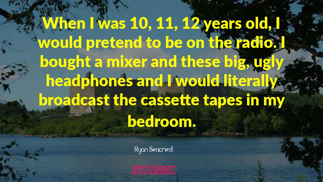 Ryan Seacrest Quotes: When I was 10, 11,