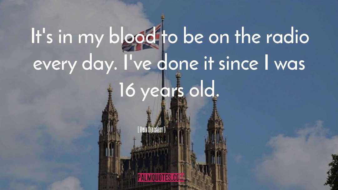 Ryan Seacrest Quotes: It's in my blood to