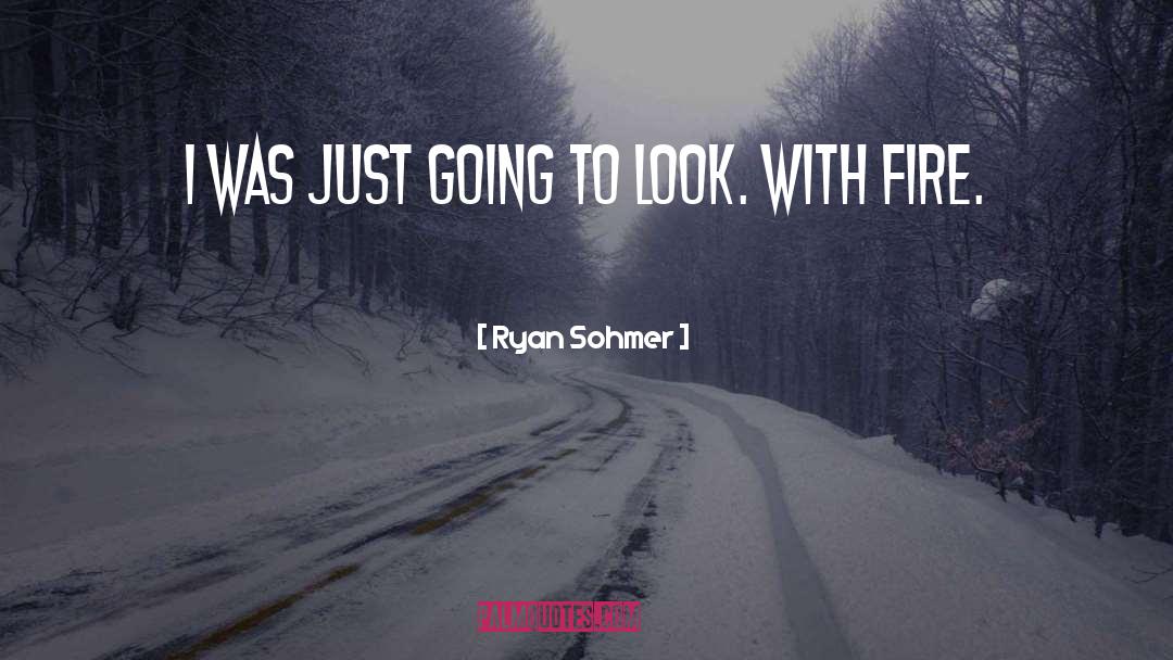 Ryan Sohmer Quotes: I was just going to