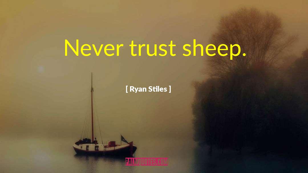 Ryan Stiles Quotes: Never trust sheep.