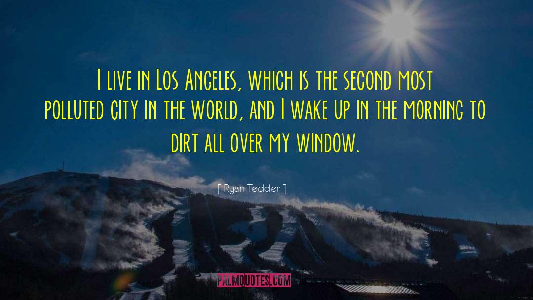 Ryan Tedder Quotes: I live in Los Angeles,