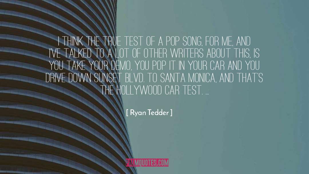 Ryan Tedder Quotes: I think the true test