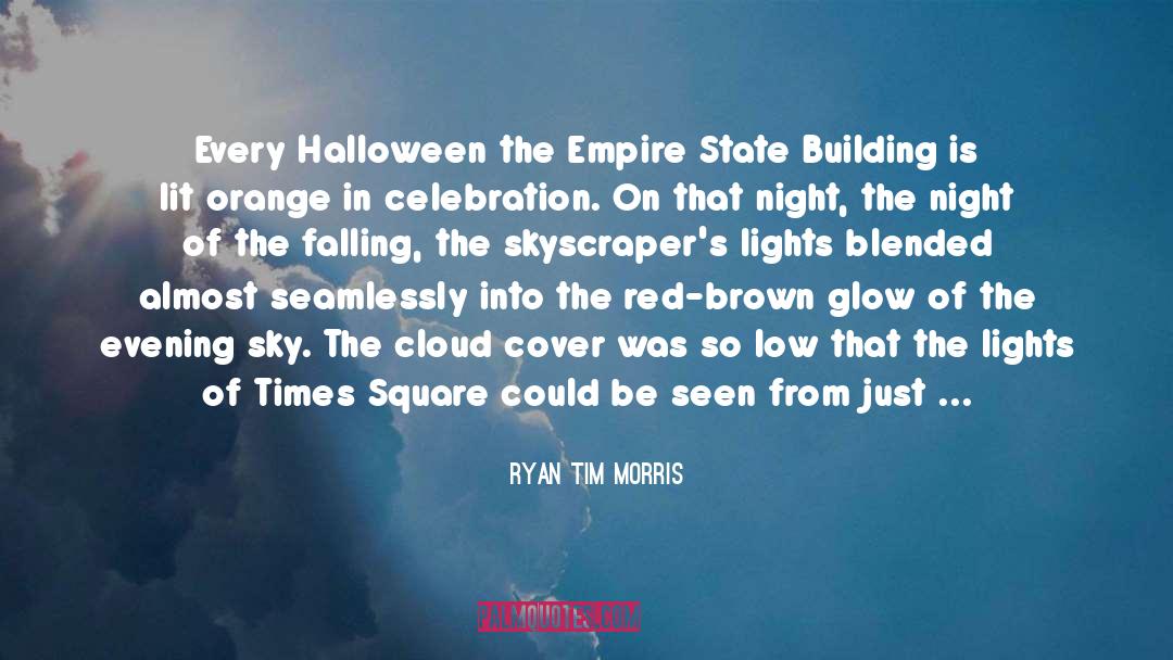 Ryan Tim Morris Quotes: Every Halloween the Empire State