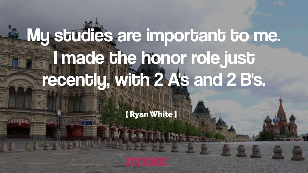 Ryan White Quotes: My studies are important to