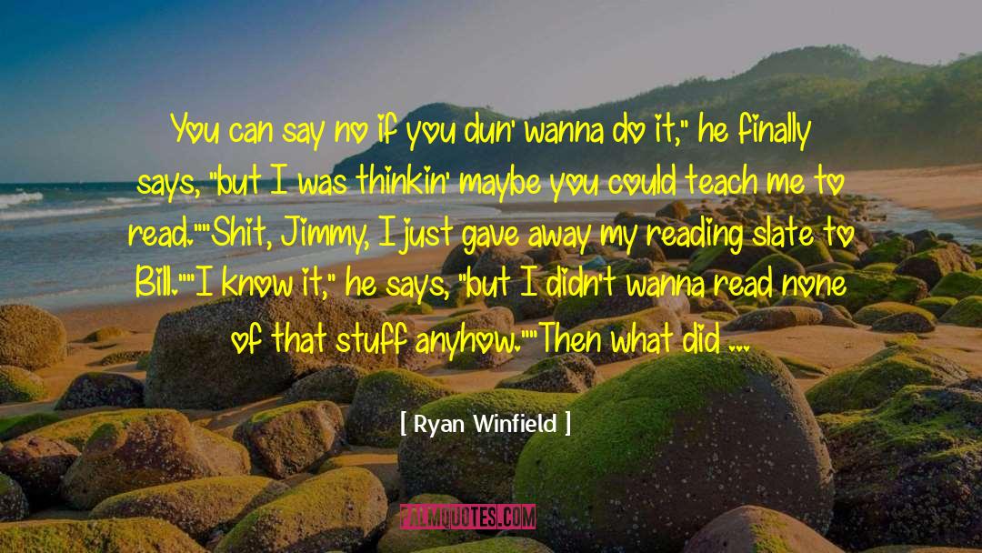 Ryan Winfield Quotes: You can say no if
