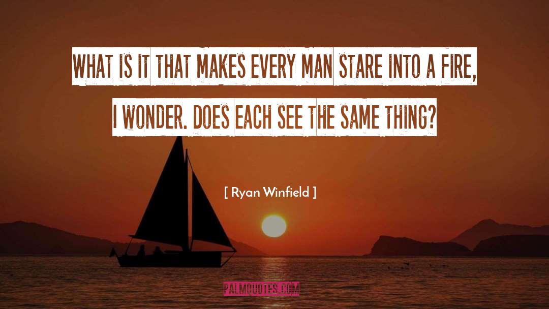Ryan Winfield Quotes: What is it that makes