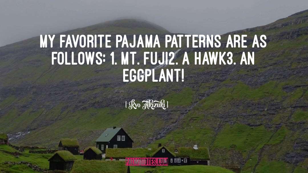 Ryo Akizuki Quotes: My favorite pajama patterns are
