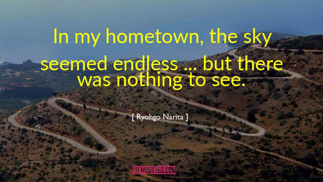 Ryohgo Narita Quotes: In my hometown, the sky