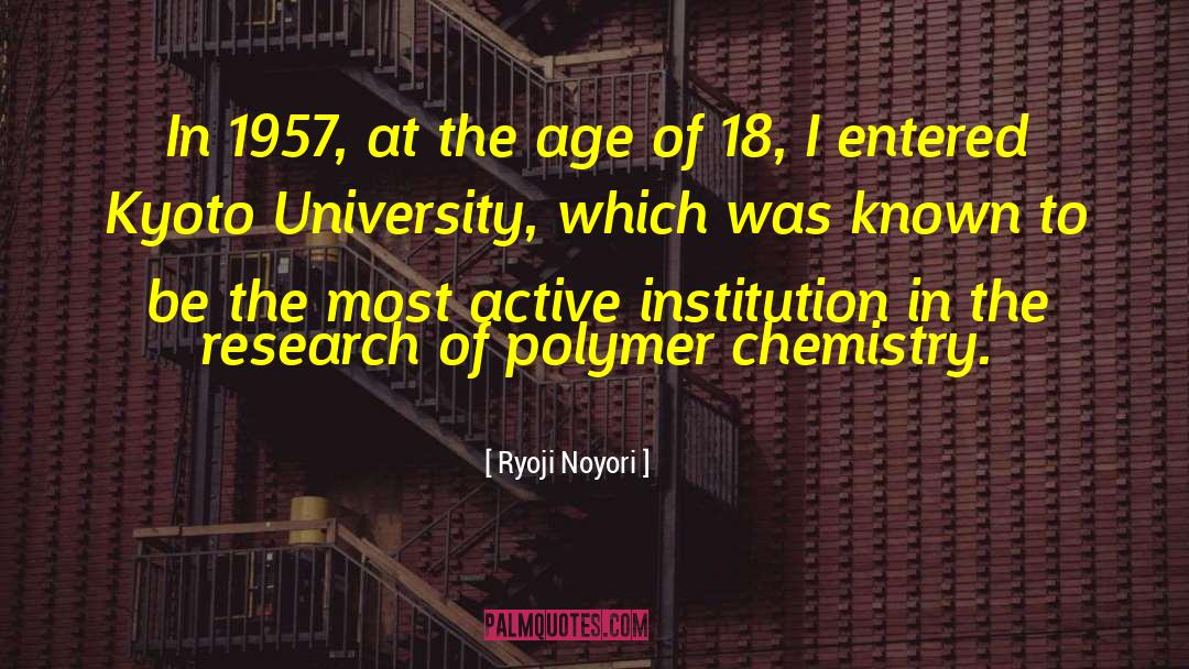 Ryoji Noyori Quotes: In 1957, at the age