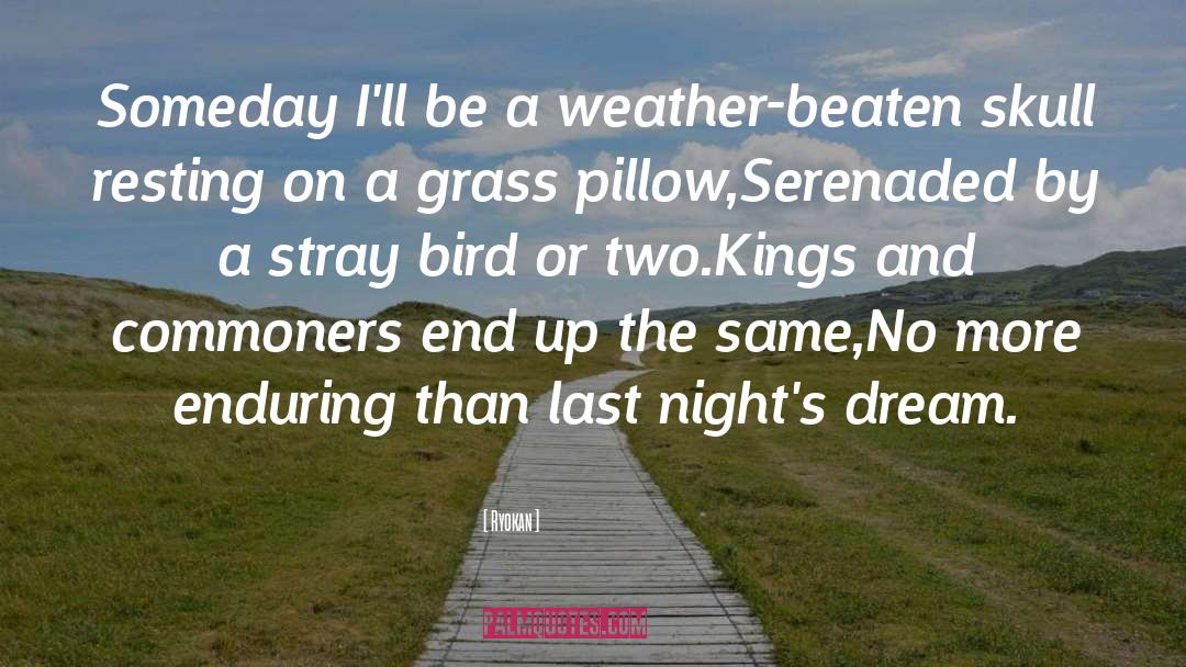 Ryokan Quotes: Someday I'll be a weather-beaten