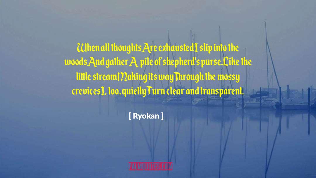 Ryokan Quotes: When all thoughts<br>Are exhausted<br>I slip